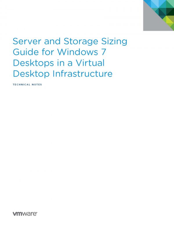 Server and Storage Sizing Guide for Windows 7 Desktops in a Virtual Desktop Infrastructure